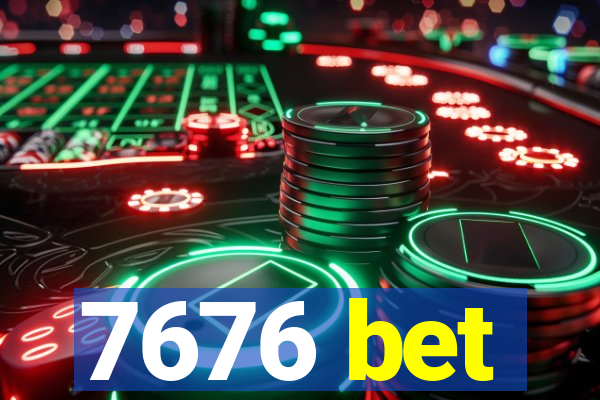 7676 bet